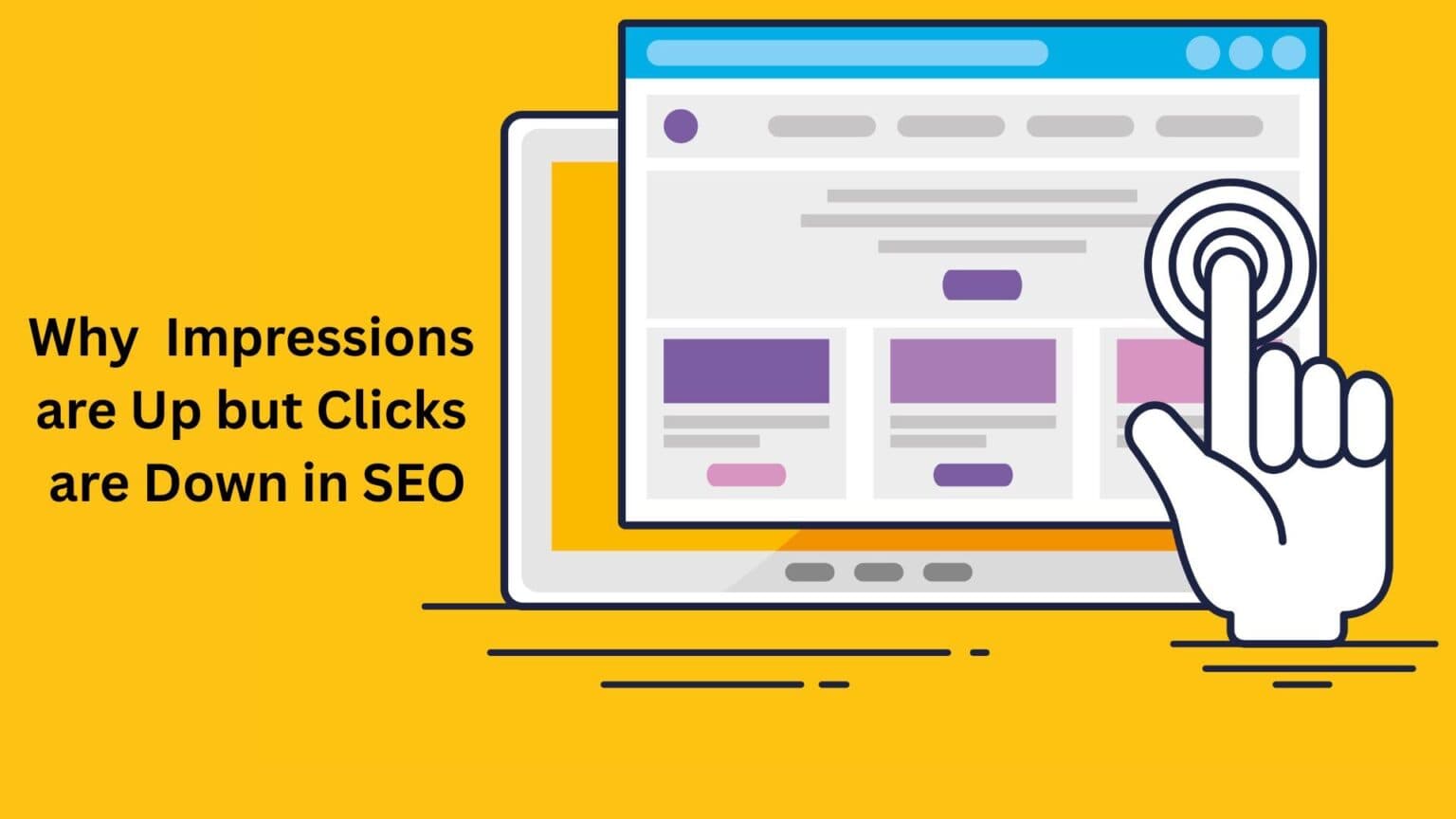 Why Impressions Are Up but Clicks Are Down in SEO